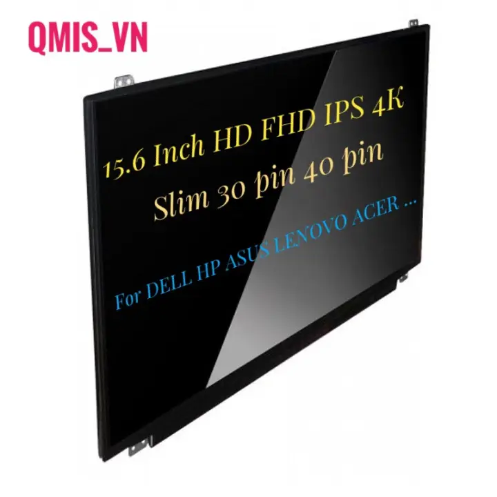 Màn hình laptop 15.6 inch led mỏng (Slim) 30 pin 40 pin HD, FHD, FHD IPS UHD 4K cho laptop...