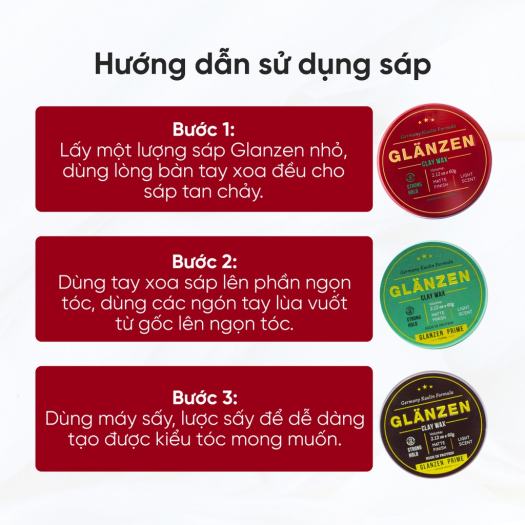 Sáp vuốt tóc nam Glanzen Clay Wax 60g: Glanzen Clay Wax 60g là sản phẩm sáp vuốt tóc nam đáng để bạn trải nghiệm. Với thành phần từ đất sét, sáp Glanzen giúp tóc bạn trở nên chắc khỏe, không bị gãy rụng. Sản phẩm còn giúp tạo nên kiểu tóc tự nhiên và không bóng, mang lại cảm giác thoải mái, tự tin.