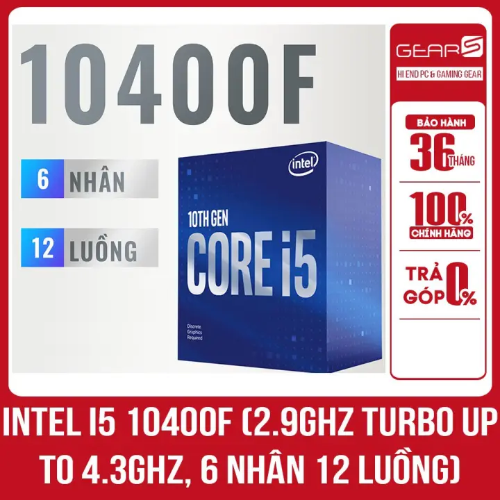 CPU Intel Core i5-10400F (2.9GHz turbo up to 4.3Ghz, 6 nhân 12 luồng, 12MB Cache, 65W) – Socket Intel LGA 1200