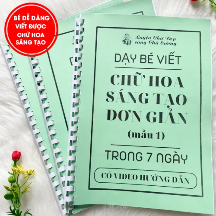 Dạy Bé Viết Chữ Hoa Sáng Tạo Đơn Giản mẫu 1 (Đọc Kỹ Mô Tả)