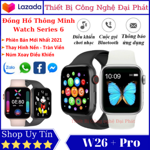 Đồng Hồ Thông Minh W26+ Pro Watch Series 6 - Phiên Bản Nâng Cấp Của W26 -  Nghe